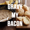 GravyMyBacon